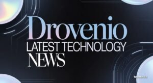 drovenio latest technology news