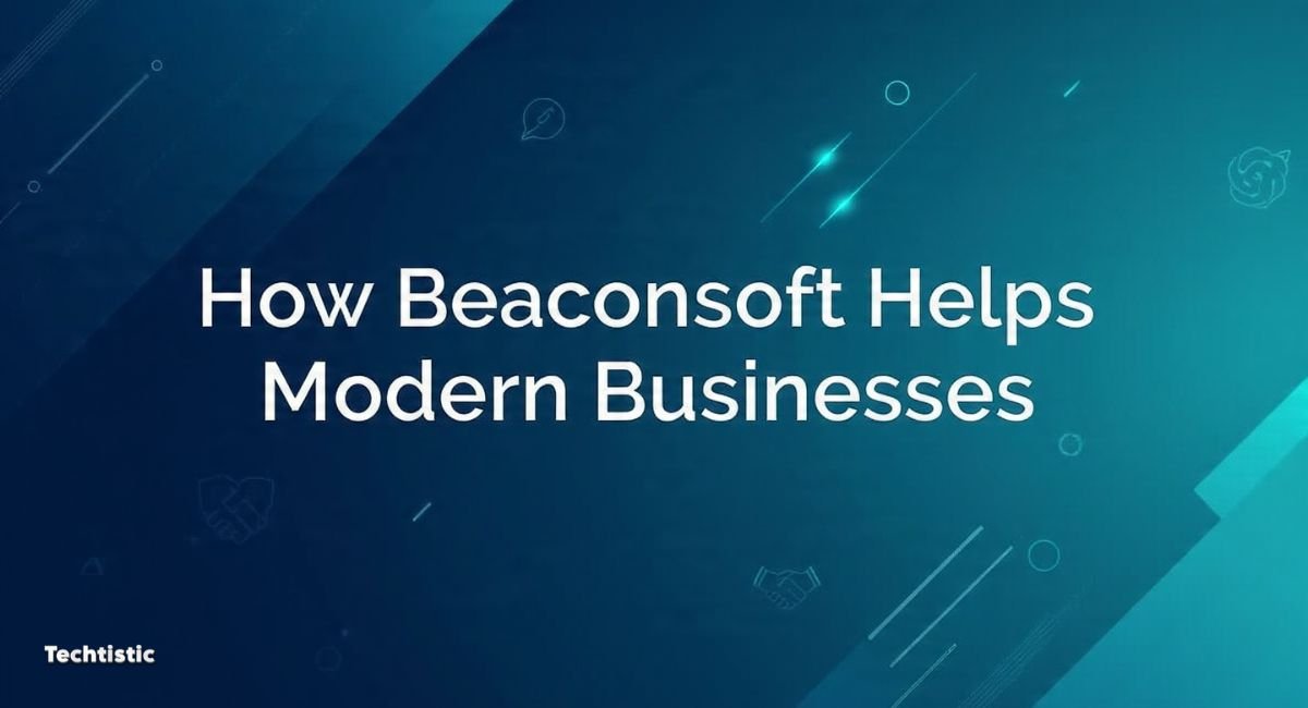 How Beaconsoft Helps Modern Businesses