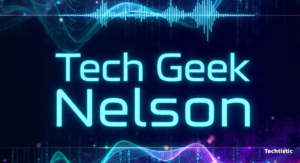 Tech Geek Nelson